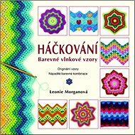 Háčkování Barevné vlnkové vzory - Leonie Morganová