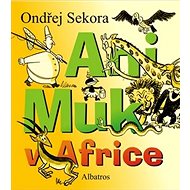 Ani Muk v Africe - Ondřej Sekora; Ondřej Sekora