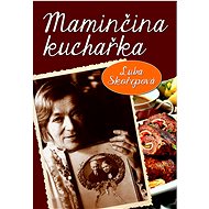 Maminčina kuchařka - Luba Skořepová