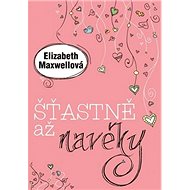 Šťastně až navěky - Elizabeth Maxwell