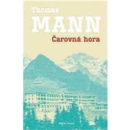 Čarovná hora - Thomas Mann