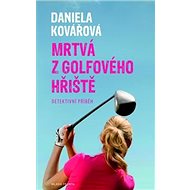 Mrtvá z golfového hřiště - Daniela Kovářová