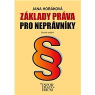 Základy práva pro neprávníky - Jana Horáková