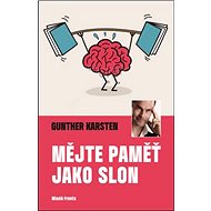Mějte paměť jako slon - Gunther Karsten