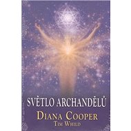 Světlo archandělů - Diana Cooper; Tim Whild