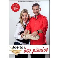 Jde to i bez pšenice - Petr Havlíček; Petra Lamschová