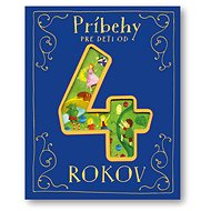 Príbehy pre deti od 4 rokov - 
