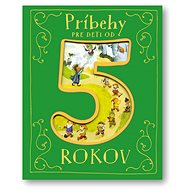 Príbehy pre deti od 5 rokov - 