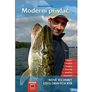 Moderní přívlač: Nové techniky lovu dravých ryb - Johannes Dietel