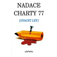Nadace Charty 77: dvacet let - 