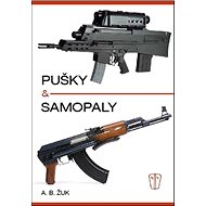 Pušky a samopaly - Alexandr B. Žuk