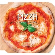 Pizza 50 snadných receptů - Academia Barilla