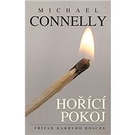 Hořící pokoj: Případ Harryho Bosche - Michael Connelly