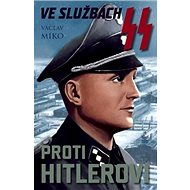 Ve službách SS proti Hitlerovi - 