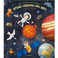 Atlas vesmíru pro děti - Jan Píšala; Jiří Dušek