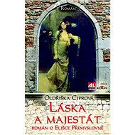 Láska a majestát - Oldřiška Ciprová