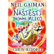 Naštěstí (ne)máme mléko - Neil Gaiman