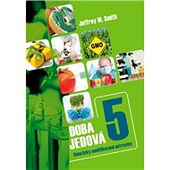 Doba jedová 5: Genetická ruleta - Jeffrey M. Smith