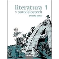 Literatura v souvislostech 1 Příručka učitele SŠ - 