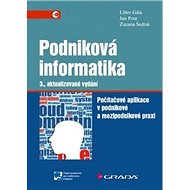 Podniková informatika: 3., aktualizované vydání - Libor Gála; Zuzana Šedivá; Jan Pour
