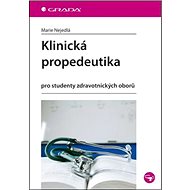 Klinická propedeutika: pro studenty zdravotnických oborů - Marie Nejedlá