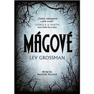 Mágové: První díl Magické trilogie - Lev Grossman