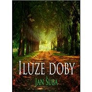 Iluze doby - Jan Šuba