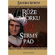 Růže z Yorku Strmý pád - Sandra Worth
