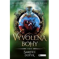 Vyvolená bohy Smrtící dotyk - Melinda Salisbury