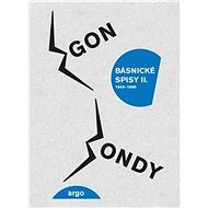 Básnické spisy II: 1948-1960 - Egon Bondy