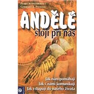 Andělé stojí při nás - Gerhard K. Pieroth; Petra Schneiderová