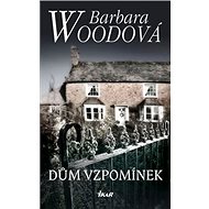 Dům vzpomínek - Barbara Woodová