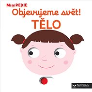 Objevujeme svět! Tělo: MiniPEDIE - 