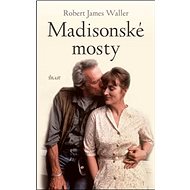 Madisonské mosty - Robert James Waller