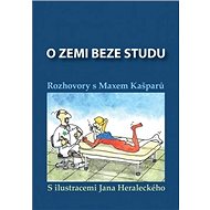 O zemi beze studu: Rozhovory s Maxem Kašparů - 