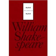 Macbeth/Macbeth - William Shakespeare; Martin Hilský