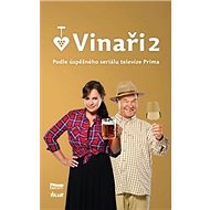Vinaři 2: Podle úspěšného seriálu televize Prima - 