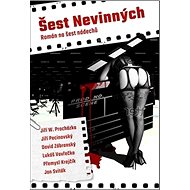 Šest nevinných - Jiří W. Procházka; Josef Pecinovský; David Zábranský; Přemysl Krejčík; Lukáš ...