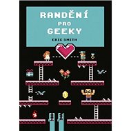 Randění pro geeky - Eric Smith