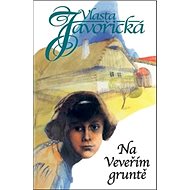 Na Veveřím gruntě - Vlasta Javořická