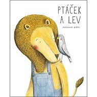 Ptáček a lev - Marianne Dubuc
