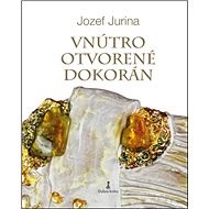 Vnútro otvorené dokorán - Jozef Jurina