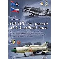 Od 313. (čs.) perutě až k 4. stíhací letce - Stanislav Vystavěl