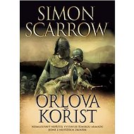 Orlova kořist - Simon Scarrow
