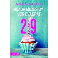 Mladá můžeš být jen dvakrát - Adena Halpern