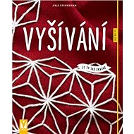Vyšívání: Je to snadné - Anja Brinkmann