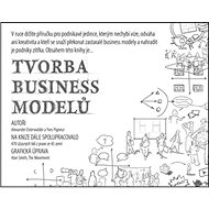 Tvorba business modelů - Alexander Osterwalder; Yves Pigneur