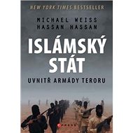 Islámský stát: Uvnitř armády teroru - Michael Weiss; Hassan Hassan
