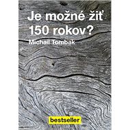 Je možné žiť 150 rokov? - Michail Tombak