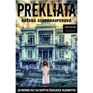 Prekliata - Ružena Scherhauferová